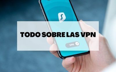 Descubre lo que es VPN y la importancia que tiene