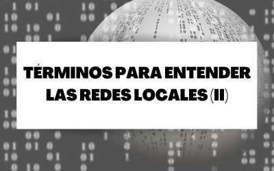 Glosario de términos para entender las redes locales (II)